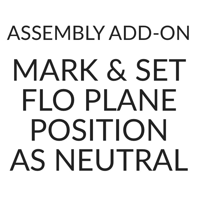 ASSEMBLY ADD-ON: ALIGN SHAFT FLO PLANE POSITION TO NEUTRAL or SPECIFIED ADAPTER POSITION