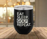 Eat Sleep Golf Repeat Engraved 12 oz Wine Tumbler | Laser Engraved Powder Coated Stainless Steel Travel Mug