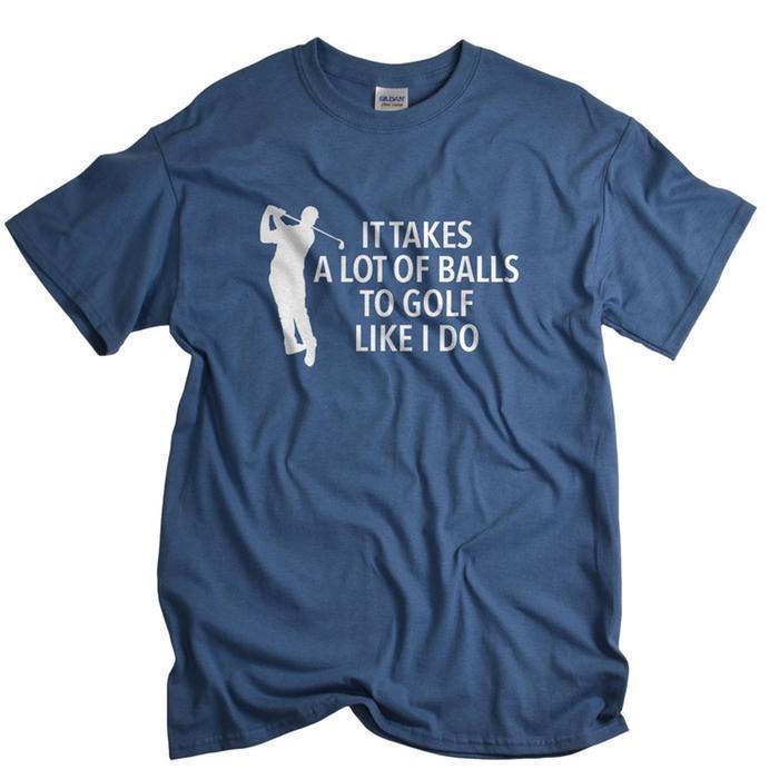 "IT TAKES A LOT OF BALLS" T-Shirt