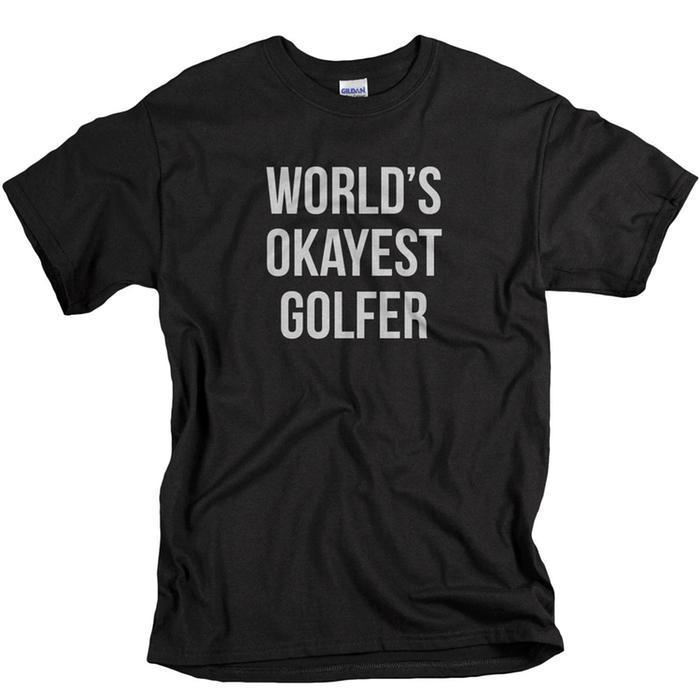 "WORLD'S OKAYEST GOLFER" T-Shirt
