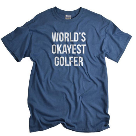 "WORLD'S OKAYEST GOLFER" T-Shirt